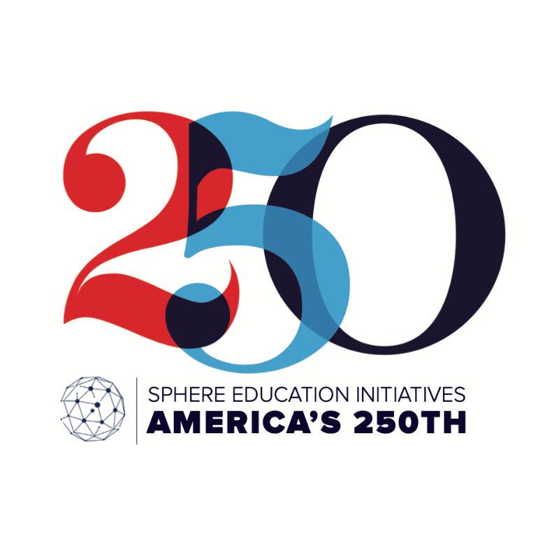 Sphere Education Initiatives America's 250th